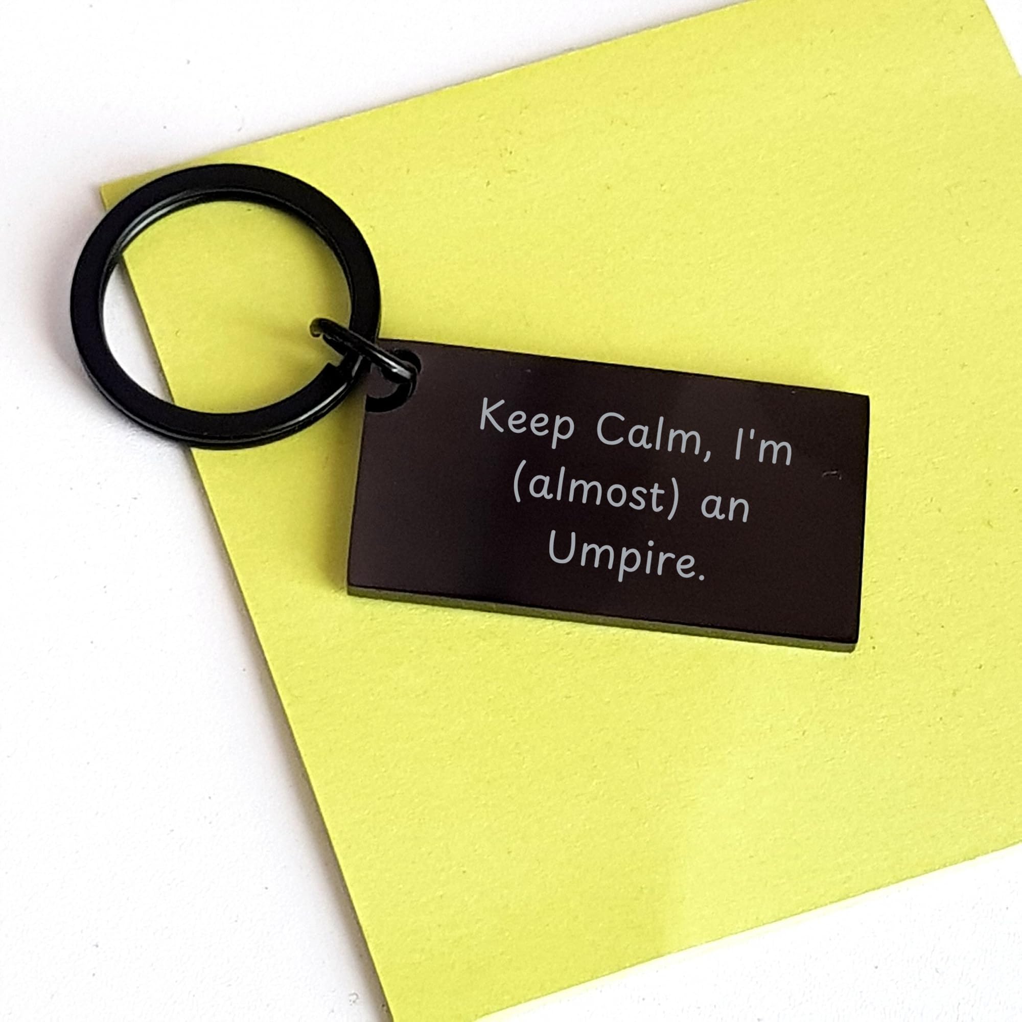 Funny Umpire Quote Keychain for Men - Personalized Engraved Message Gift for Umpire Lovers & Baseball Officials (Black, Small) - Perfect for Graduation, Retirement & Game Day Souvenirs