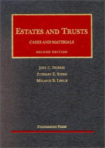Estates & Trusts: Cases and Materials - University Casebook for Law Students | Legal Studies Textbook for Estate Planning & Probate Practice