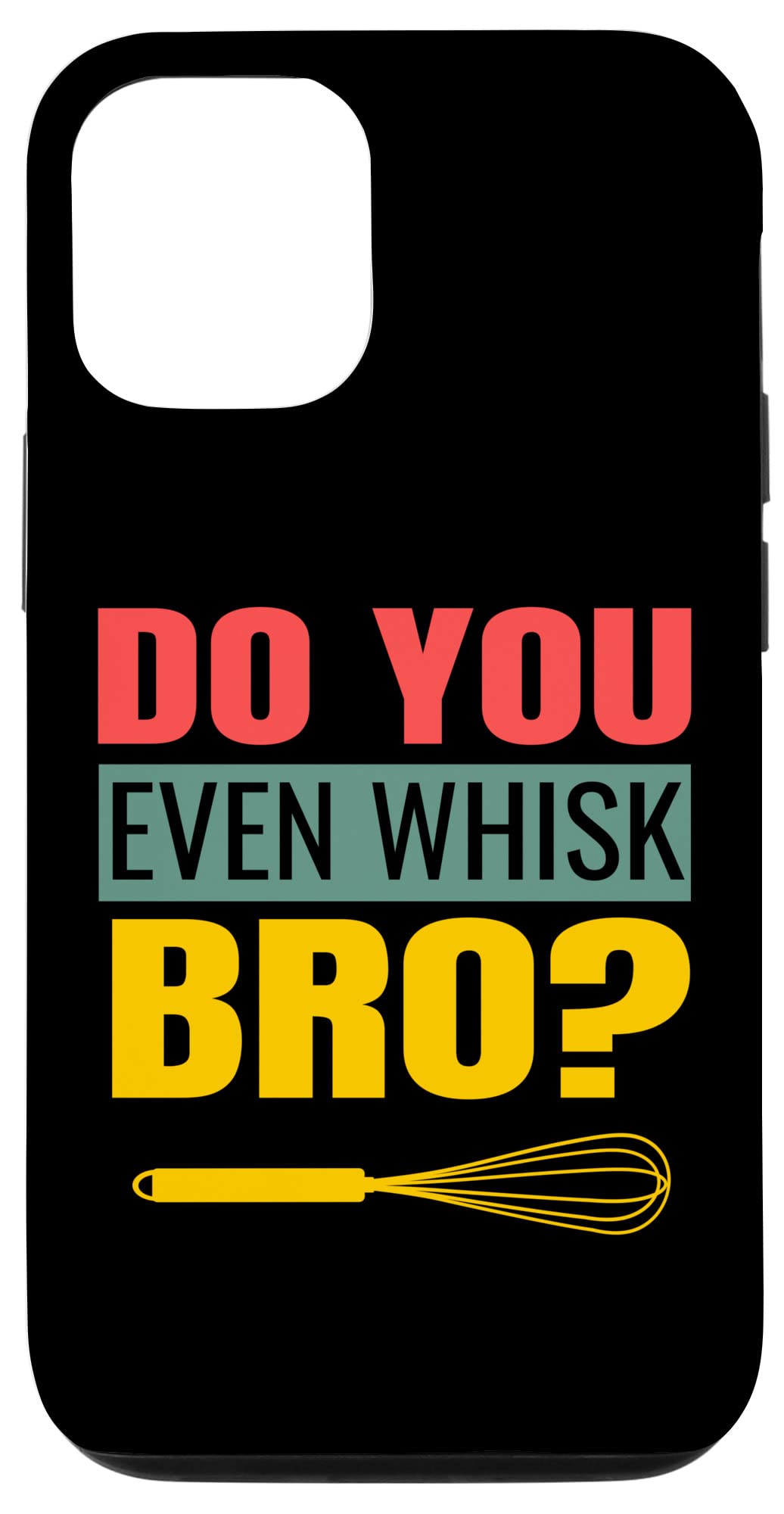 iPhone 12/12 Pro Funny 'Do You Even Whisk Bro' Chef Cooking Case - Durable Protective Cover for Culinary Students & Home Cooks | Perfect Gift for Kitchen Lovers & Cooking Enthusiasts