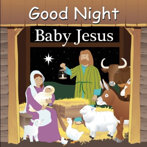 Good Night Baby Jesus Board Book - By Adam Gamble | Religious Christmas Bedtime Story for Kids | Perfect for Holiday Reading & Family Traditions