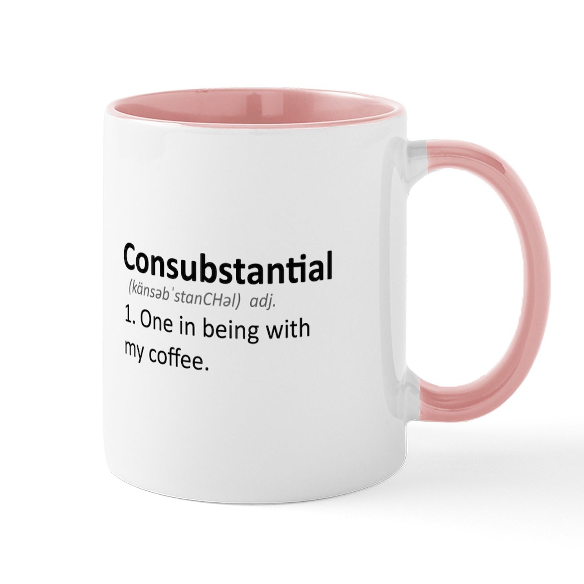 11 oz Ceramic Coffee Mug - 'Consubstantial: One In Being With My Coffee' Funny Novelty Cup | Perfect for Office, Home & Gifts | CafePress
