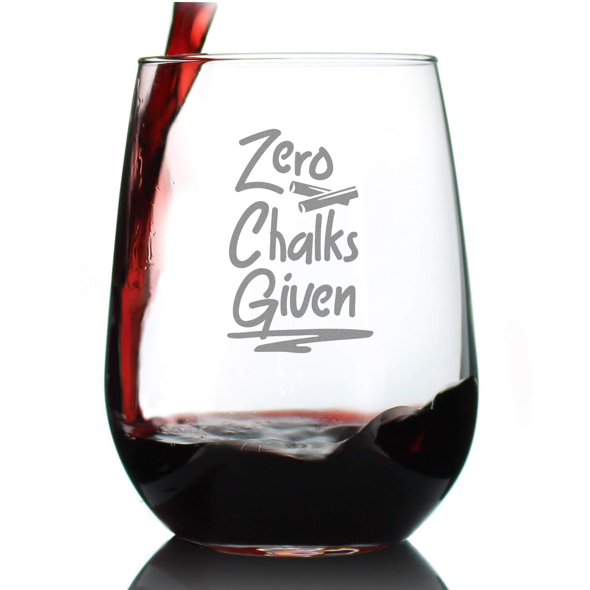 Zero Chalks Given Stemless Wine Glass - 17 Oz Funny Teacher Gift for Women with Etched Sayings, Perfect for Classroom Celebrations & Relaxing After Work