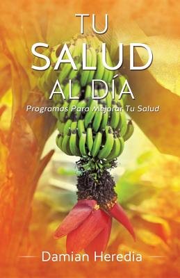 Tu Salud Al Dia - Spanish Edition Paperback Book | Daily Health & Wellness Guide for Hispanic Families - Perfect for Home, Office & Healthcare Professionals