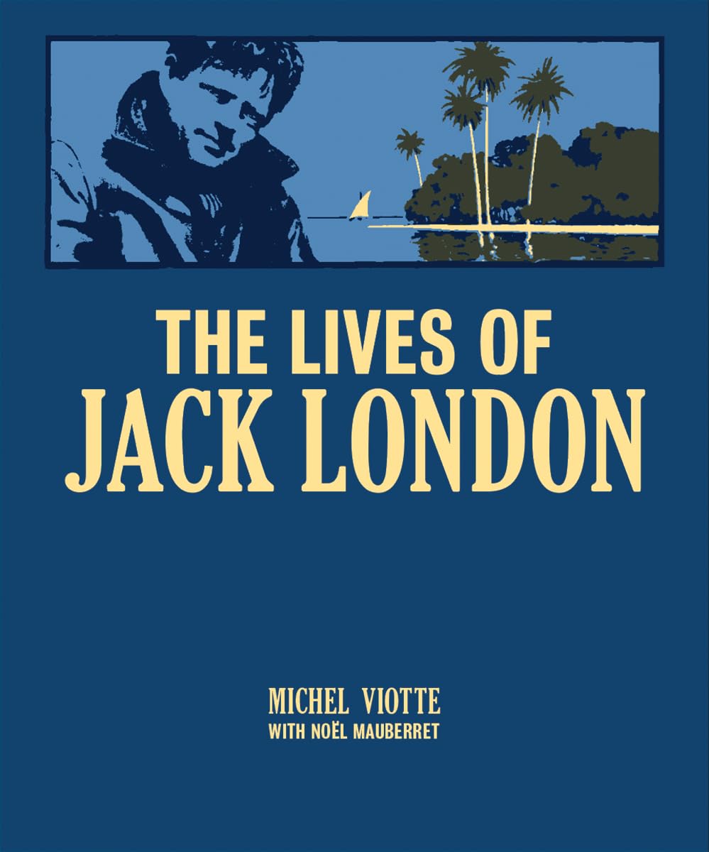 The Lives of Jack London - Biography & Literary Works | Explore the Adventures of an American Author for Book Clubs & History Enthusiasts