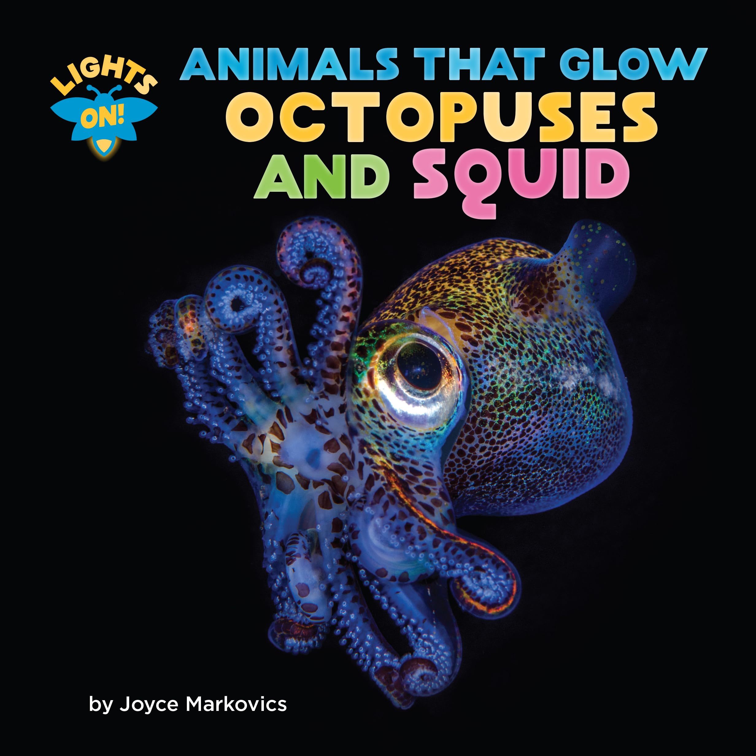 Glowing Octopuses and Squid - Bioluminescent Sea Creatures Book for Kids | Educational Marine Life Reading & Nighttime Ocean Exploration