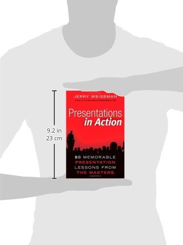 Presentations in Action: 80 Memorable Presentation Lessons from the Masters | Public Speaking Tips for Business Meetings, Conferences & TED Talks