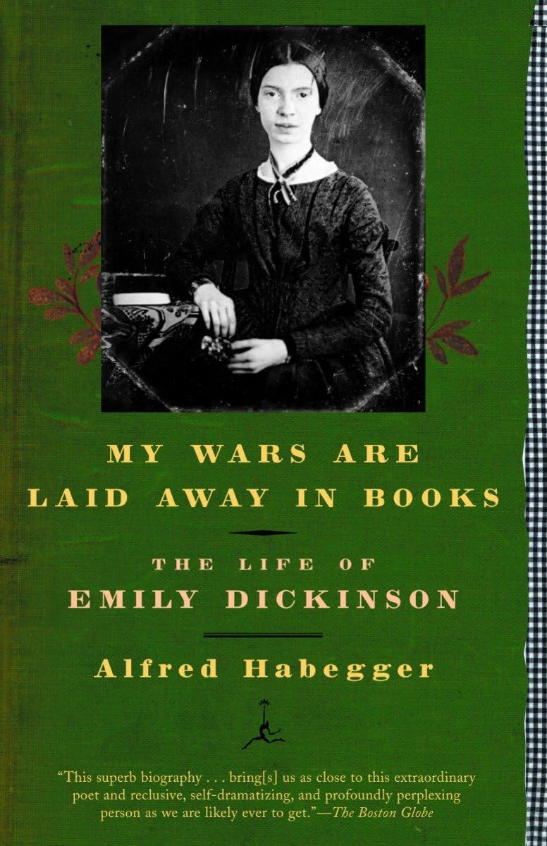 My Wars Are Laid Away in Books: The Life of Emily Dickinson - Modern Library Paperback Biography | Perfect for Literature Lovers & Book Club Discussions