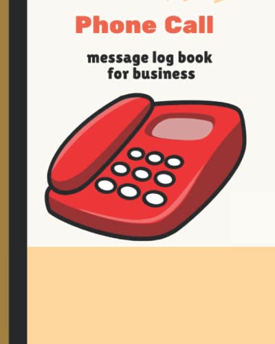 Business Phone Call Log Book - Voicemail & Call Tracking Notebook for Customer Service, Sales & Office Use