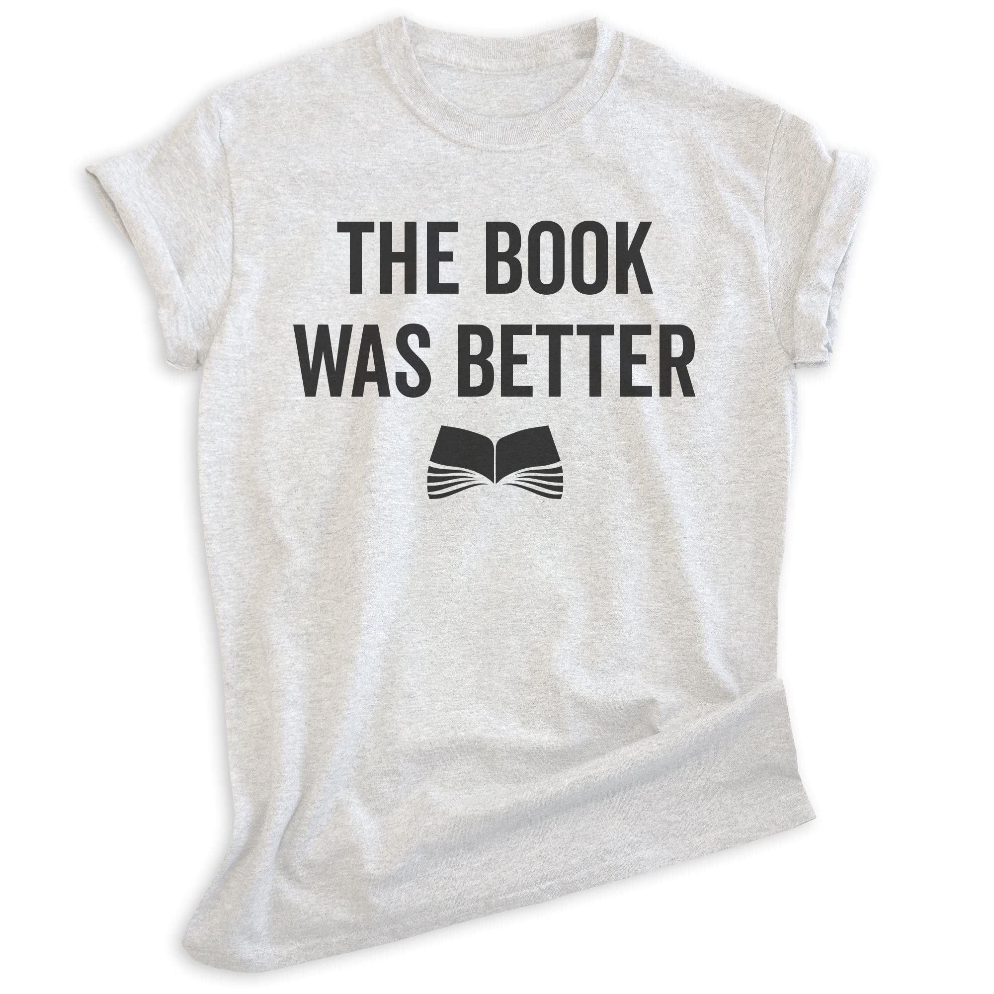 EVERTREE CLOTHING The Book Was Better T-Shirt - Unisex Novelty Reading Tee for Book Lovers, Librarians & Bibliophiles - Perfect Gift for Book Clubs, Library Visits & Literary Events