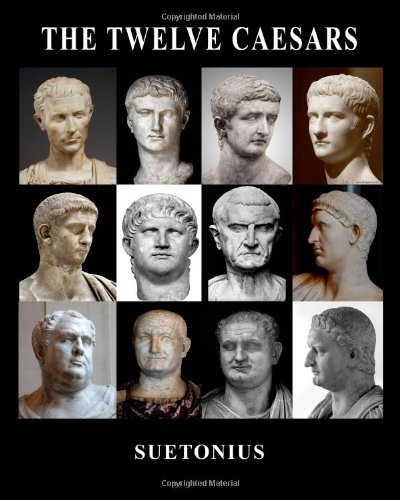 The Twelve Caesars - Ancient Roman History Book | Biography of Julius Caesar & Roman Emperors | Perfect for History Enthusiasts & Students