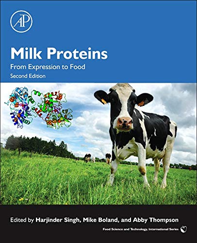 Milk Proteins: From Expression to Food Applications - Food Science & Technology for Dairy Processing, Nutrition & Functional Foods