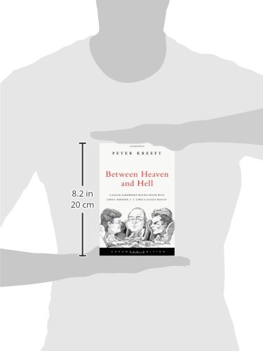 Between Heaven and Hell: A Dialogue Beyond Death with John F. Kennedy, C.S. Lewis & Aldous Huxley - Explore Life's Big Questions in This Thought-Provoking Book