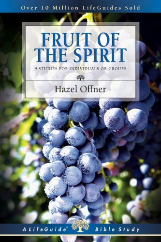 Fruit of the Spirit Lifeguide Bible Study by Hazel Offner - Christian Devotional Book for Small Groups & Personal Growth (1999 Paperback Edition)