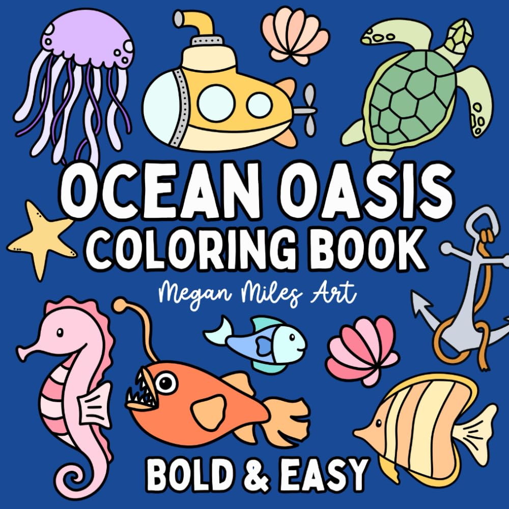 Ocean Oasis Coloring Book for Adults & Kids - Bold & Easy Stress Relief Designs with Animals, Mandalas & Nature Patterns | Perfect for Relaxation, Art Therapy & Family Bonding Time