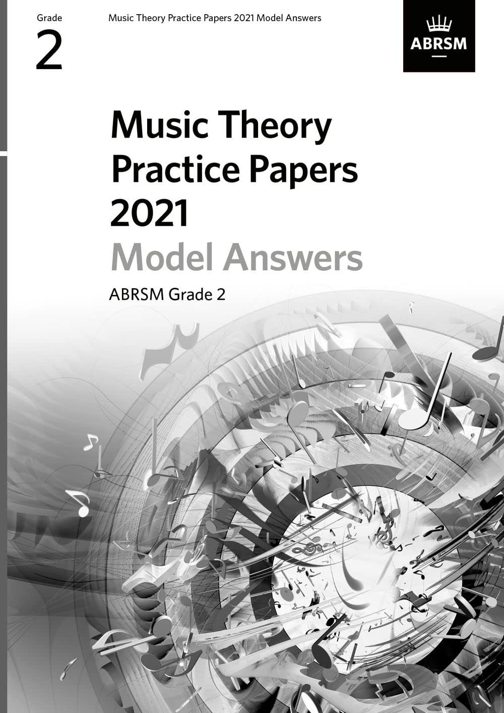 ABRSM Grade 2 Music Theory Practice Papers with Model Answers 2021 - Official Exam Preparation & Study Guide for Piano Students | Perfect for Home Practice, Music Lessons & Exam Revision