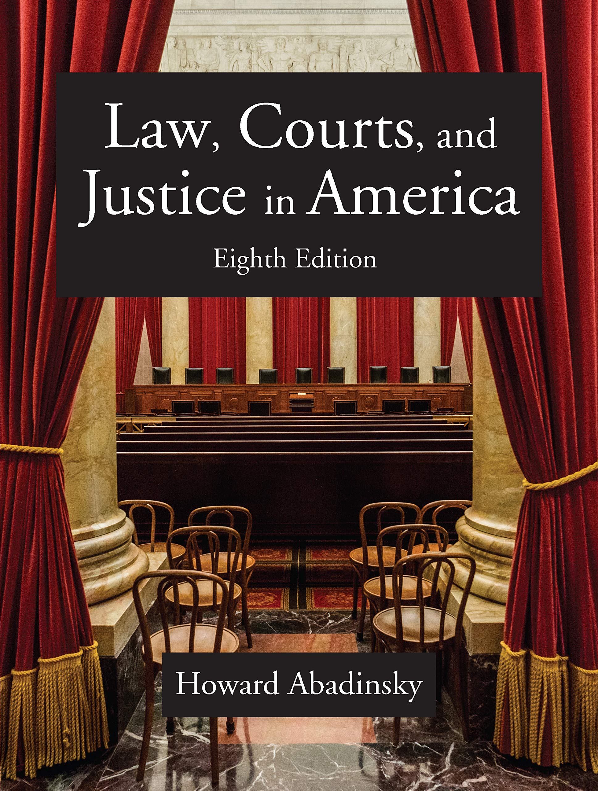 Law, Courts, and Justice in America - Eighth Edition | Comprehensive Guide to US Legal System | Perfect for Law Students, Professionals & Researchers