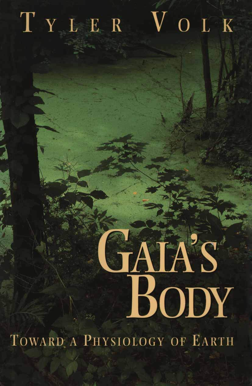 Gaia's Body: Toward a Physiology of Earth - Exploring Earth's Living Systems | Science Book for Environmental Studies & Nature Lovers