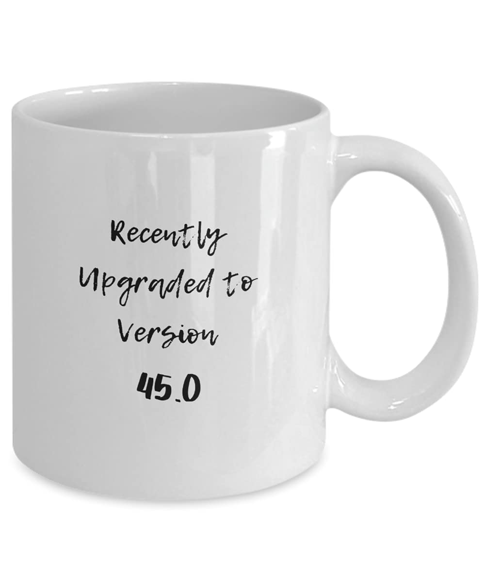 Upgraded 45.0 Funny Coffee Mug - Best Birthday Gift Idea for Coffee Lovers | Perfect for Office, Home & Gifting