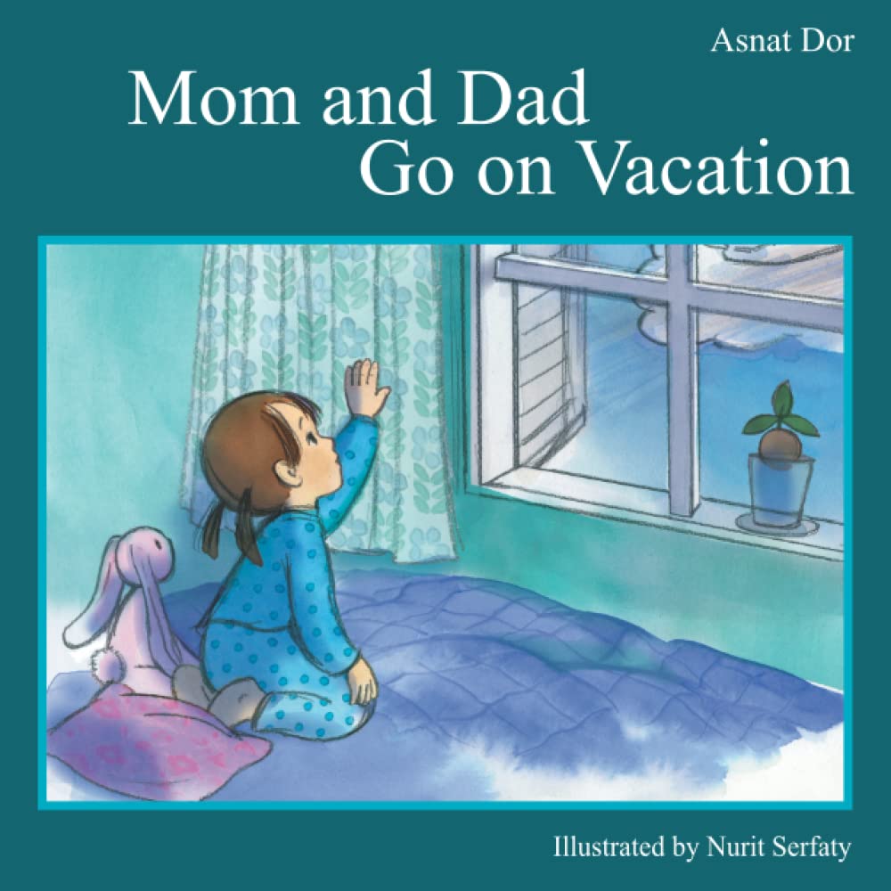 Mom and Dad Go on Vacation - Children's Emotions Book About Separation Anxiety & Family Bonding | Perfect for Kids Coping with Parents' Travel or Divorce