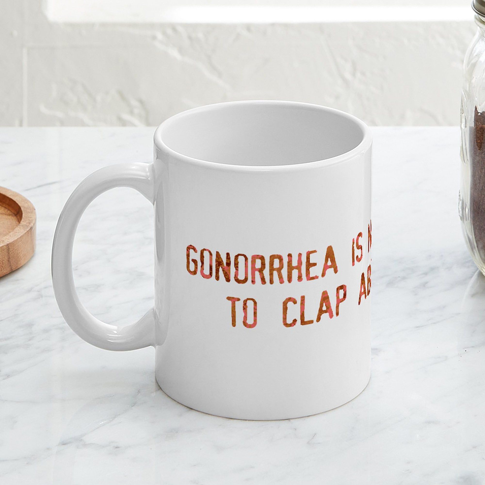 11 oz (325 ml) Ceramic Coffee Mug - Funny Gonorrhea Is Slogan - Perfect for Humor Lovers, Office Gifts & Coffee Enthusiasts