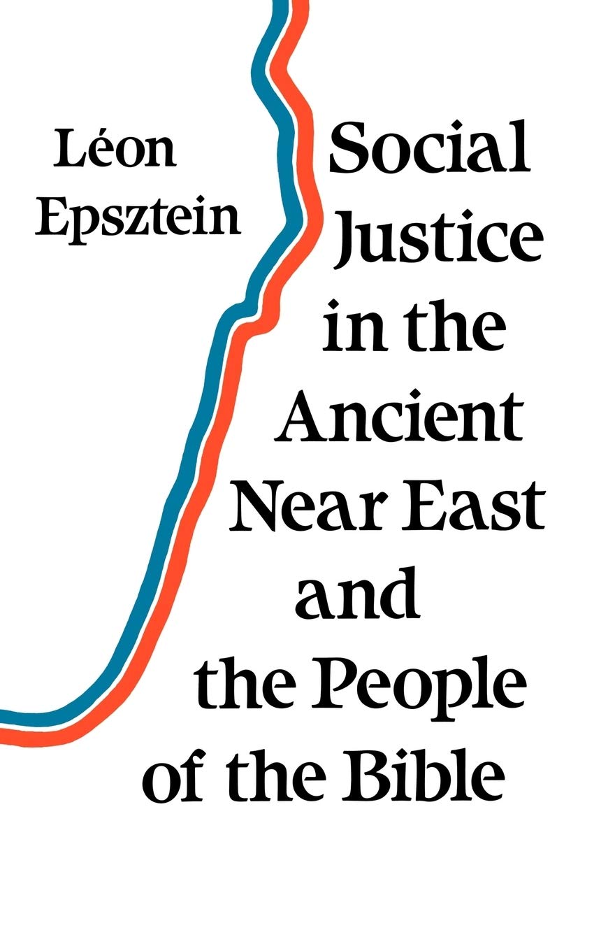 Ancient Near East Social Justice & Bible People - Historical Study for Scholars