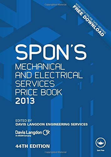 Spon's Mechanical and Electrical Services Price Book 2013 - Updated Construction Cost Guide for Contractors, Engineers & Estimators | HVAC, Plumbing & Electrical Projects