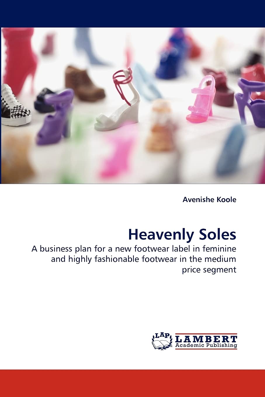 Heavenly Soles Women's Fashionable Footwear - Medium Price Range Business Plan for New Shoe Brand | Perfect for Entrepreneurs, Boutique Owners & Fashion Startups