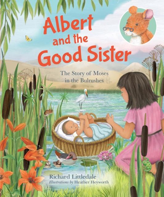 Albert and the Good Sister: The Story of Moses in the Bulrushes - Inspirational Biblical Children's Book for Sunday School & Family Storytime