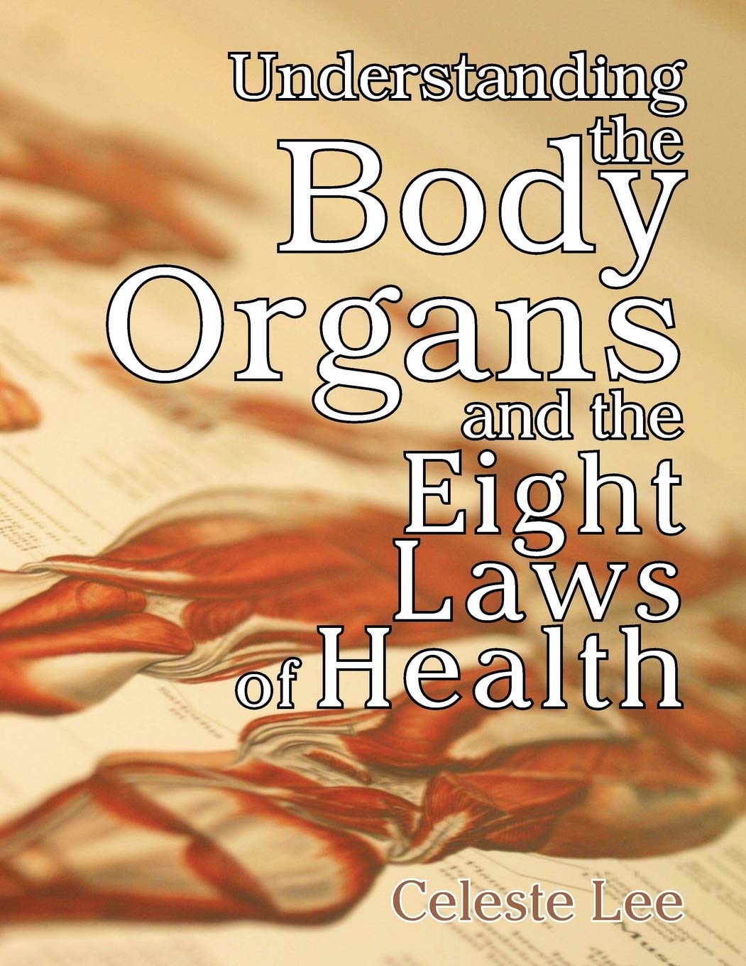 Understanding the Body Organs & The Eight Laws of Health - Human Anatomy Guide for Wellness and Healthy Living - Perfect for Students, Teachers, and Health Enthusiasts