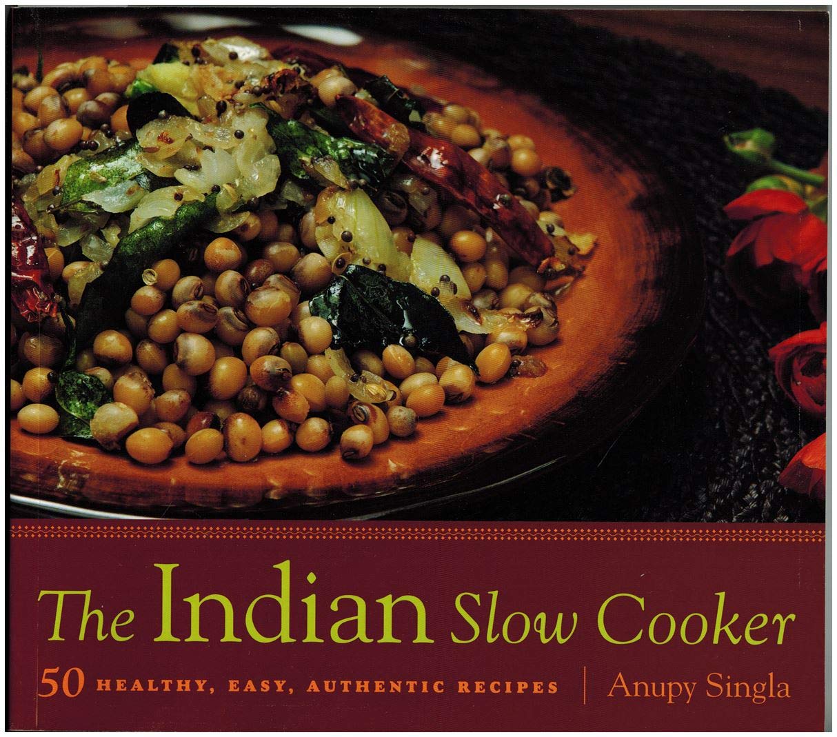 Authentic Indian Slow Cooker Recipes: 50 Healthy & Easy Meals for Busy Weeknights, Family Dinners & Meal Prep