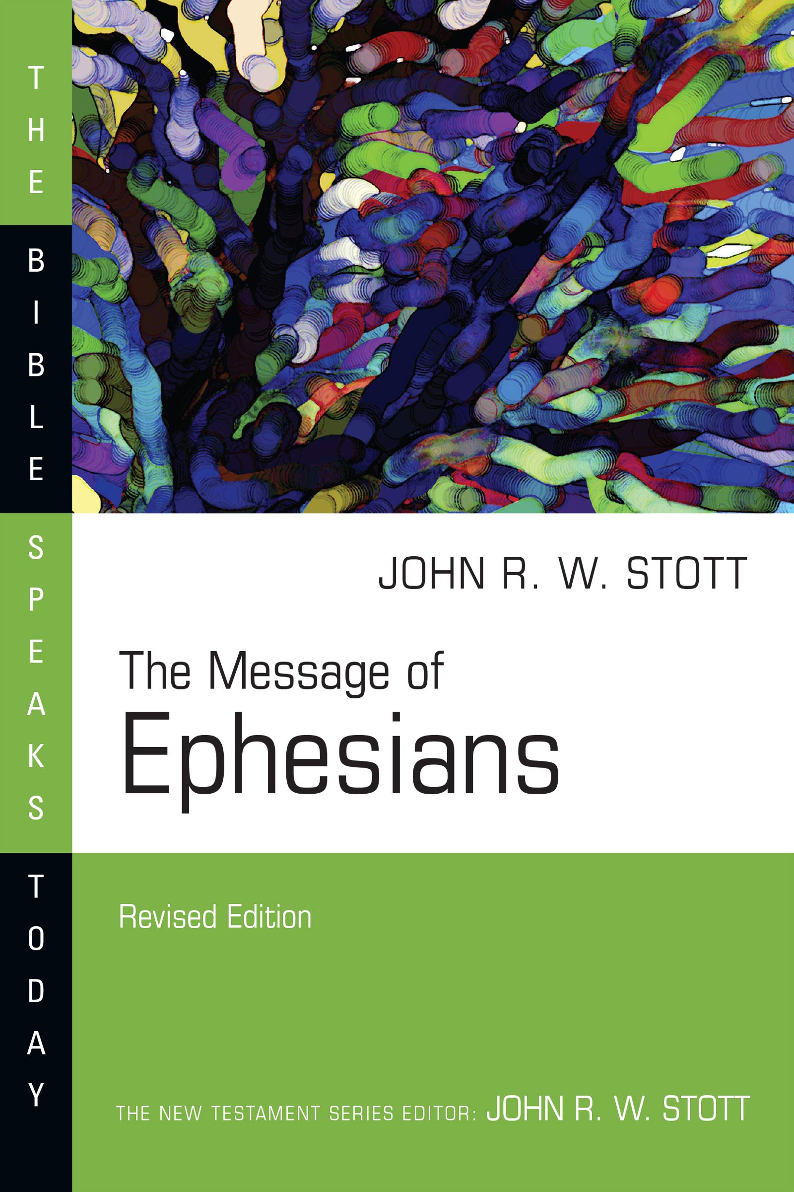 The Message of Ephesians - Bible Commentary & Study Guide (The Bible Speaks Today Series) | For Personal Devotion, Small Group Bible Study & Sermon Preparation
