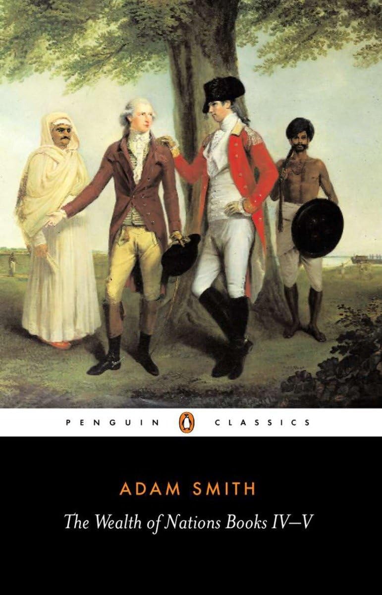 The Wealth of Nations Books IV-V by Adam Smith | Penguin Classics Hardcover Edition | Essential Economics Literature for Students & Professionals | Perfect for Academic Study & Economic Research