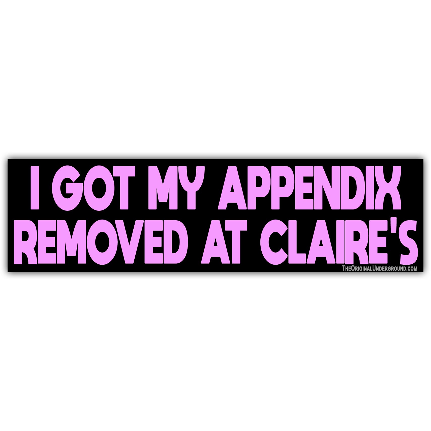 Funny 'I Got My Appendix Removed at Claire's' Vinyl Sticker - Waterproof Decal for Laptops, Water Bottles & Notebooks - Perfect for Teens and Humor Lovers