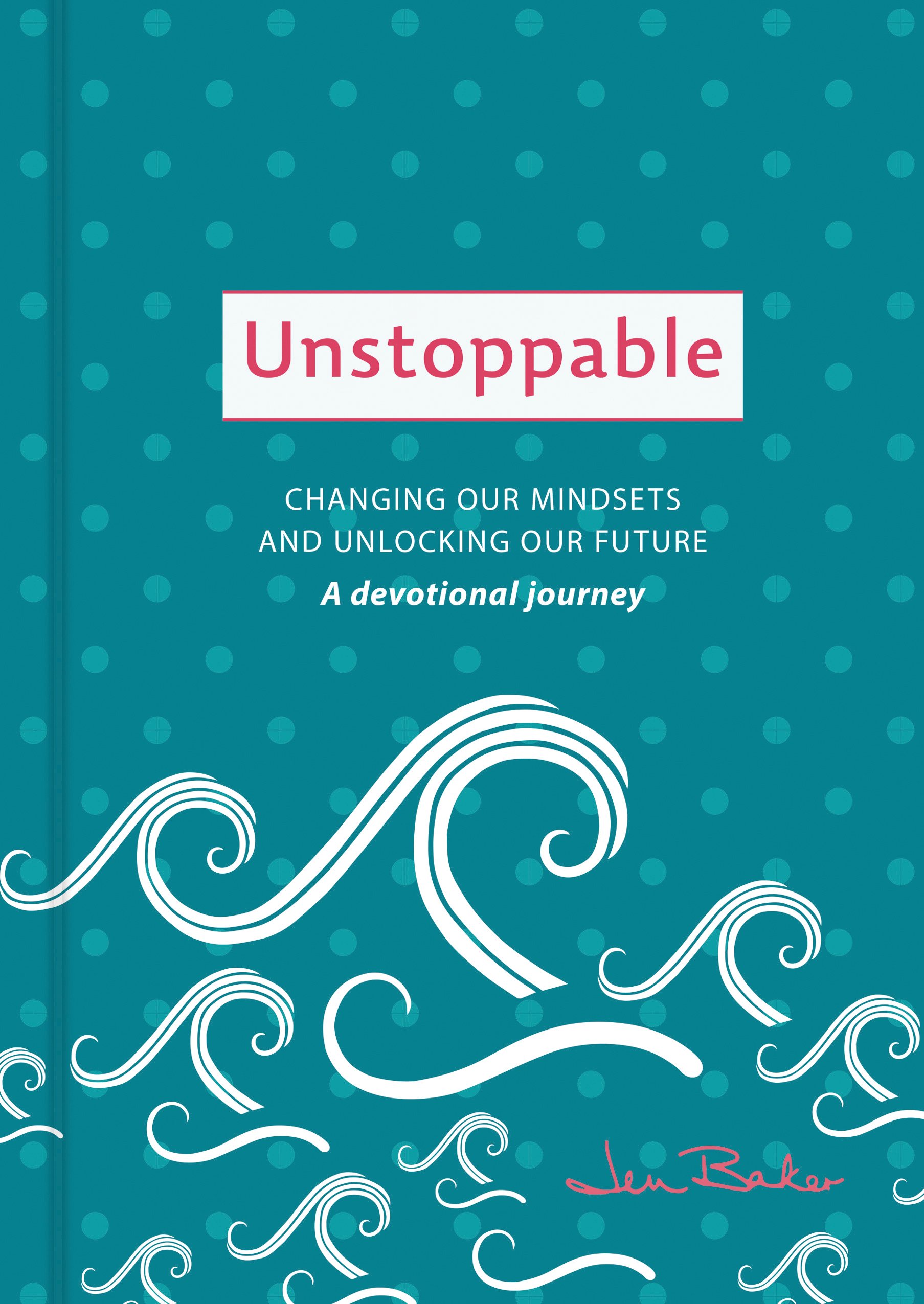 Unstoppable: A Christian Devotional Book for Daily Spiritual Growth - Perfect for Morning Prayer, Bible Study & Personal Reflection