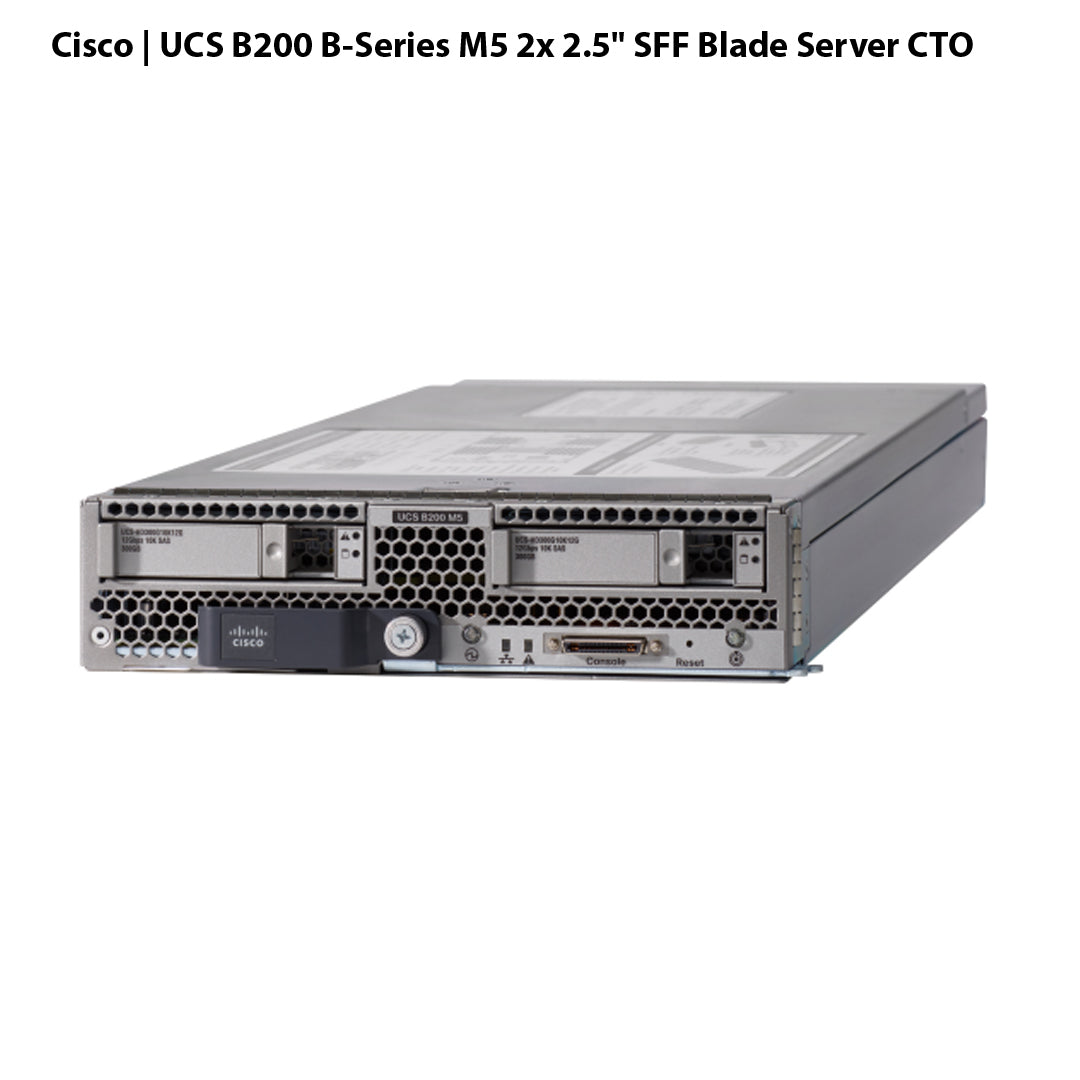 Cisco UCS B200 M5 Blade Server CTO - High Performance Cloud Computing & Data Center Solution for Enterprise IT Infrastructure