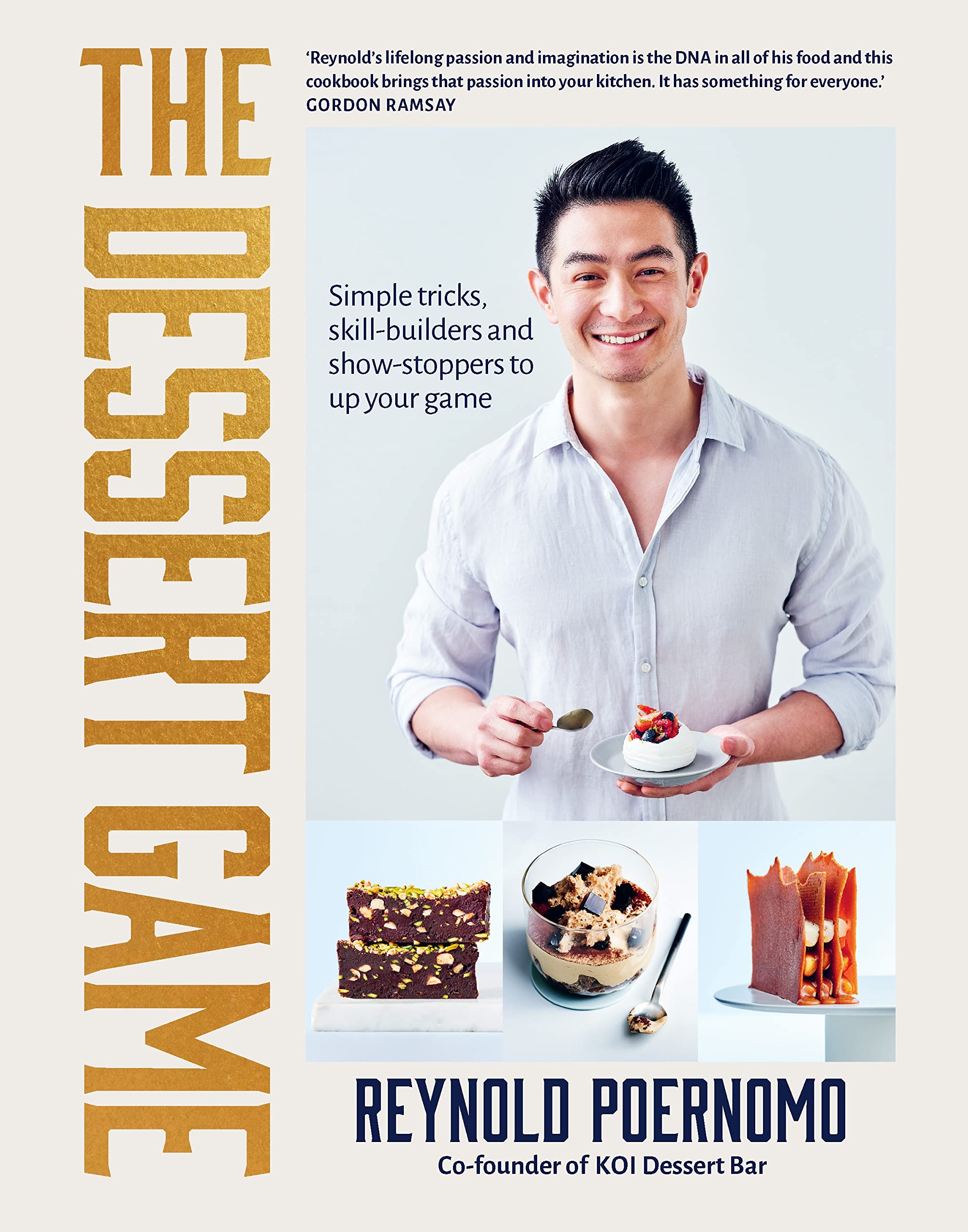 The Dessert Game: Simple Tricks, Skill-Builders & Show-Stoppers to Elevate Your Baking | Perfect for Home Bakers, Dinner Parties & Holiday Celebrations