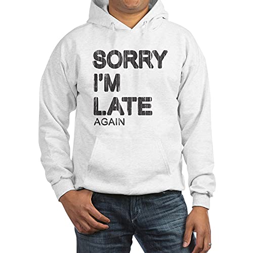 Sorry I'm Late Hooded Sweatshirt - Cozy Pullover Hoodie for Men & Women - Perfect for Casual Wear, Work, or Running Errands