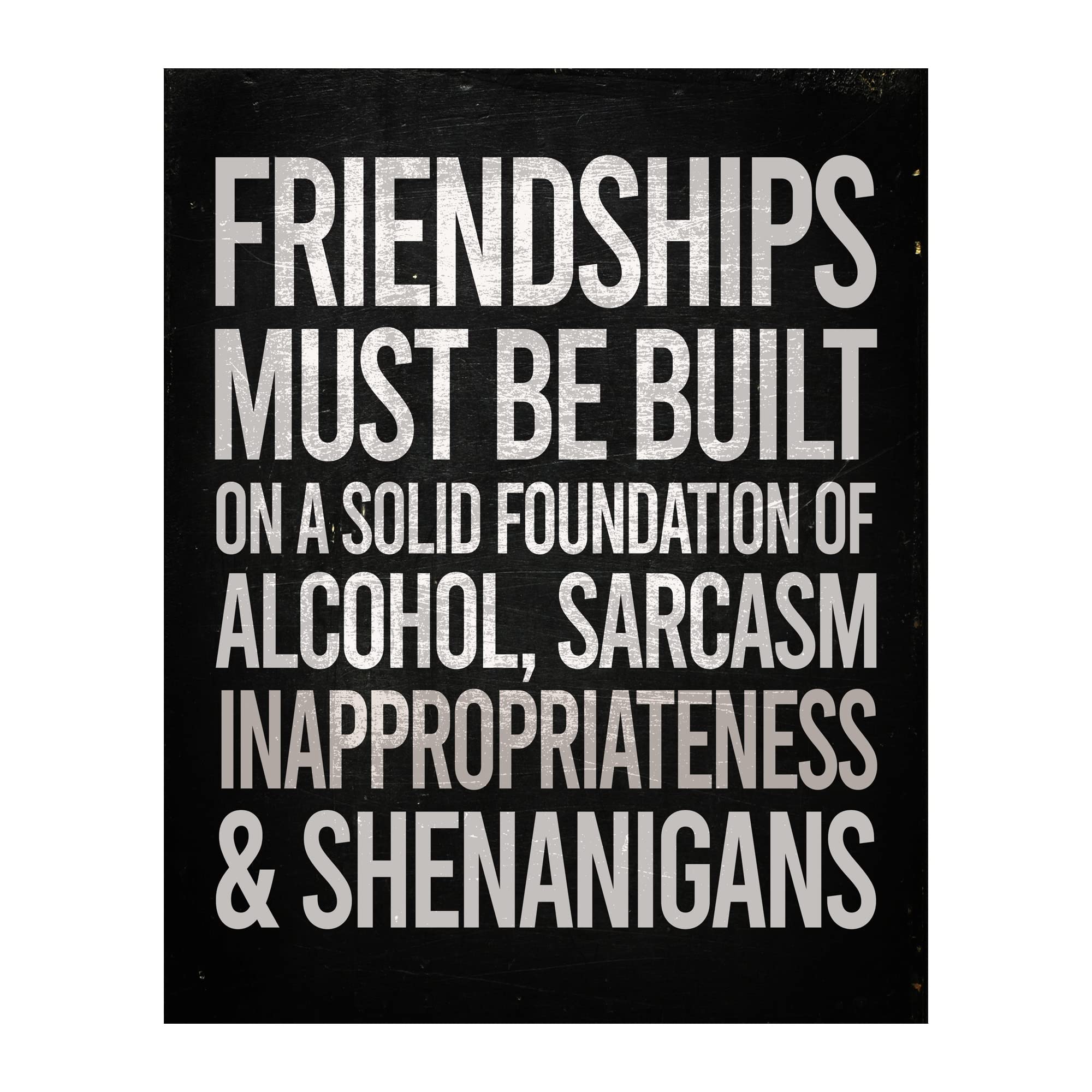 Funny Friendship Wall Art - Humorous Typographic Print for Home, Bedroom, Living Room & Office Decor | Unframed 8x10 | Perfect Gift for Friends & Roommates
