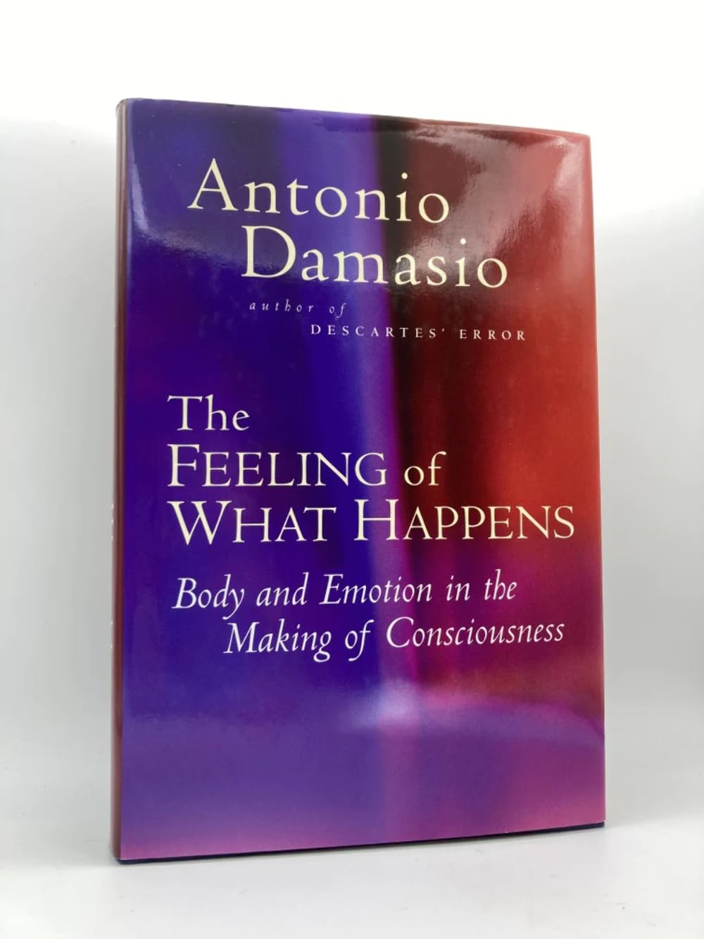 The Feeling of What Happens: Body and Emotion in Consciousness - Neuroscience Book for Psychology Students & Mental Health Professionals (Perfect for Research & Self-Study)
