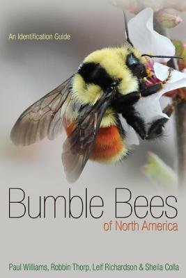 Bumble Bees of North America: An Identification Guide (Paperback) - 2009 Edition | Field Guide for Bee Enthusiasts, Nature Lovers & Entomologists | Perfect for Backyard Exploration & Scientific Research