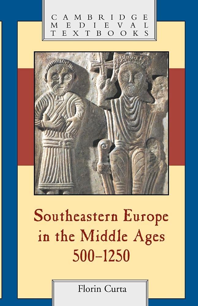 Southeastern Europe in the Middle Ages, 500-1250 | Cambridge Medieval History Textbook | Perfect for Students & Medieval History Enthusiasts