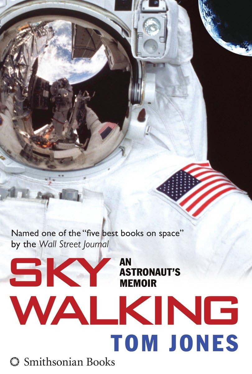 Sky Walking: An Astronaut's Memoir - Inspiring Space Exploration Book for Sci-Fi Fans & Future Astronauts | Perfect for Space Enthusiasts & STEM Education