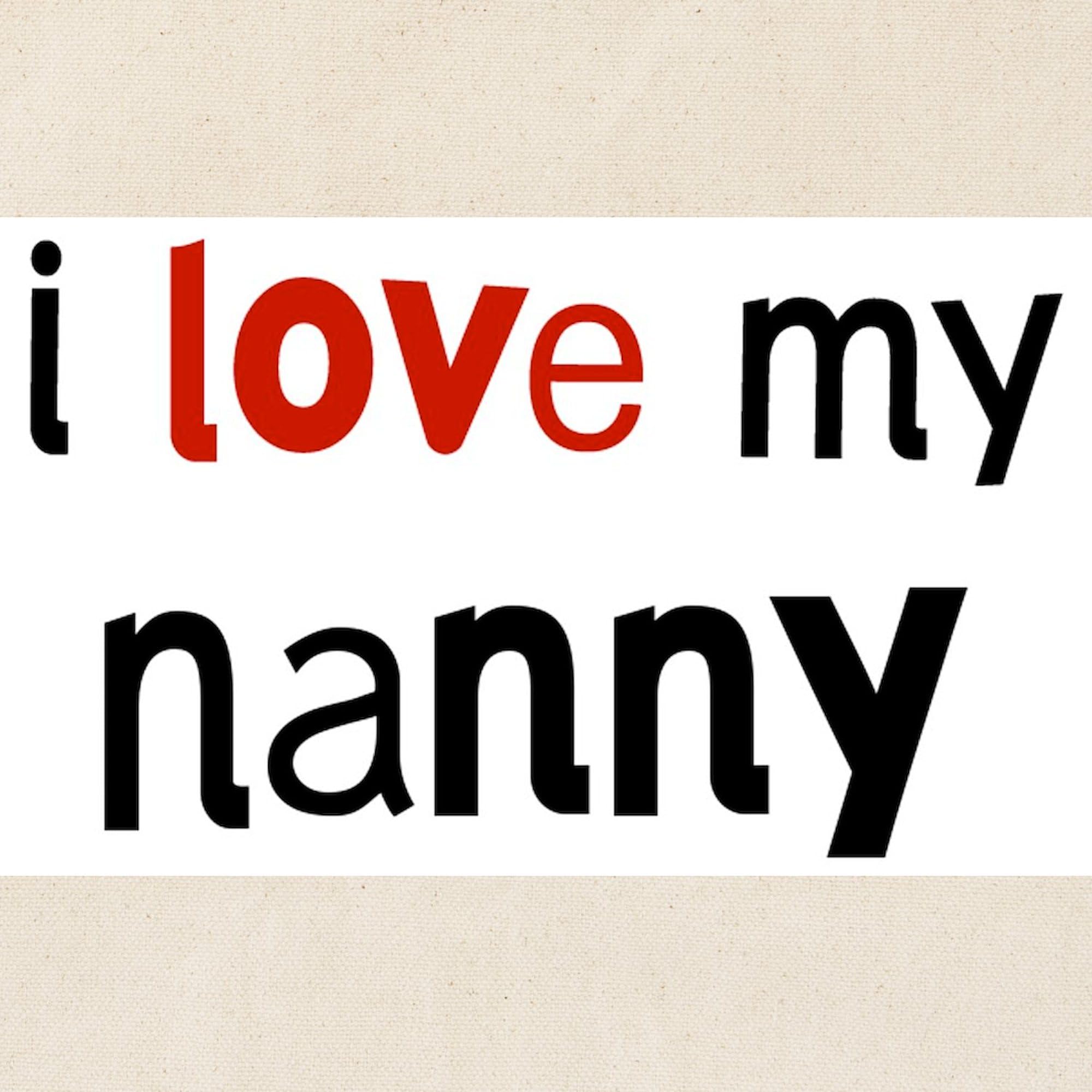 I Love My Nanny Natural Canvas Tote Bag - Reusable Shopping Bag for Nannies, Caregivers & Grandparents - Perfect for Groceries, Work & Daily Errands