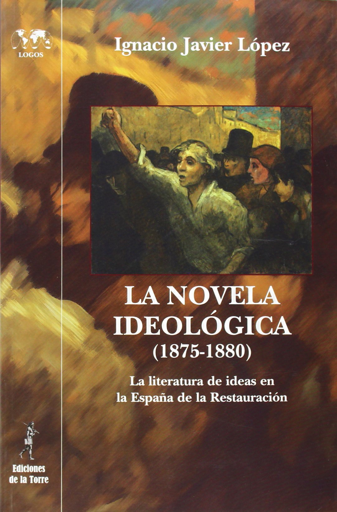 Ideological Novel (1875-1880): Literature of Ideas in Restoration Spain - Historical Fiction for Book Clubs & Academic Study