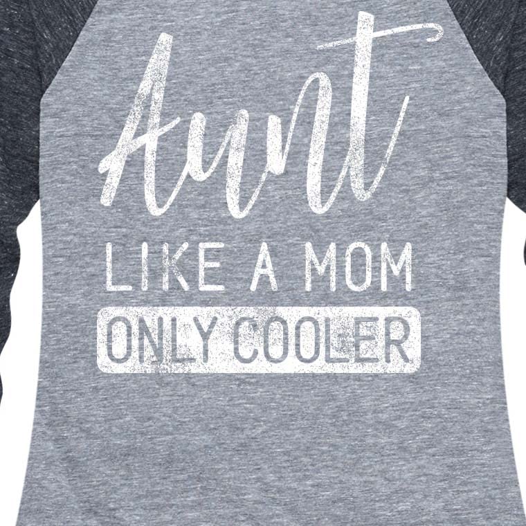 Women's Raglan Graphic T-Shirt - Aunt Like A Mom Only Cooler - Funny Family Gift for Birthdays & Holidays - Perfect for Casual Wear and Family Gatherings