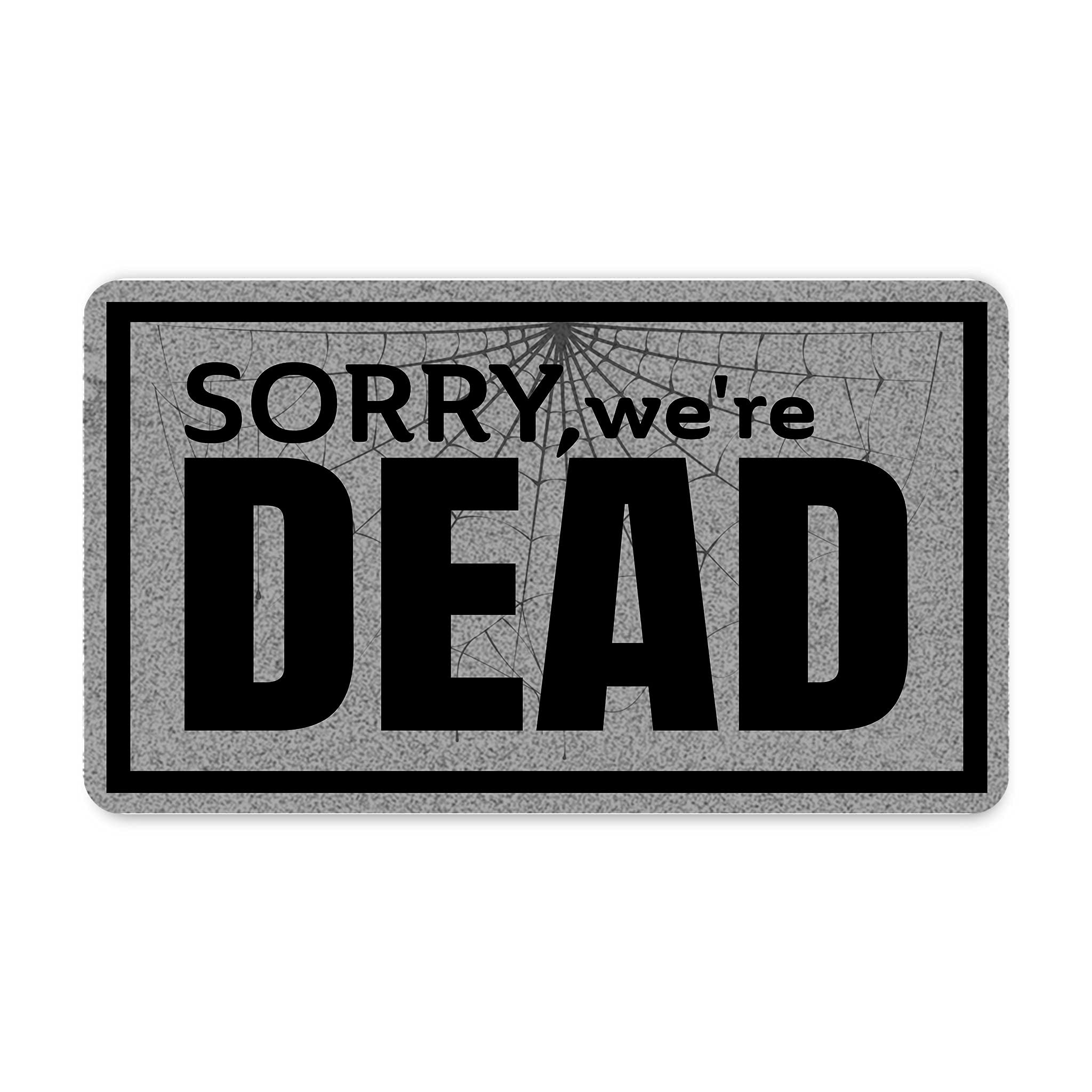 Funny Halloween Doormat - 'Sorry We're Dead' Spooky Welcome Mat for Fall Decorations | Non-Slip Indoor/Outdoor Home Decor | Perfect Gift for Halloween Party & Front Porch Decoration