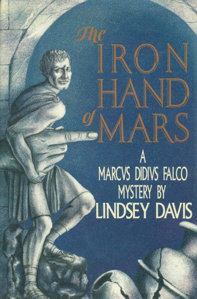 The Iron Hand of Mars: A Marcus Didius Falco Mystery Novel - Ancient Rome Historical Fiction Detective Story | Perfect for Mystery Lovers & Book Club Discussions