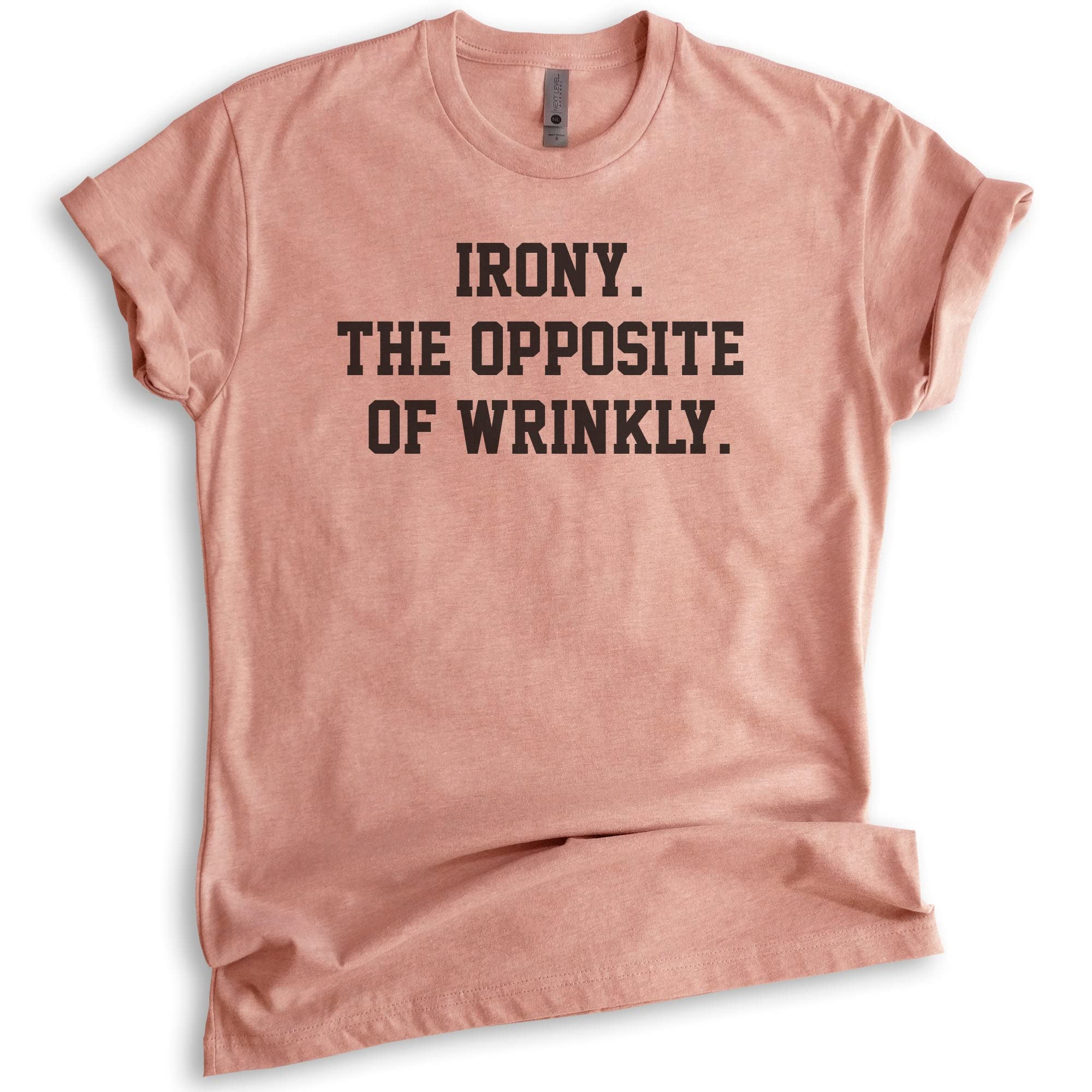 Irony The Opposite of Wrinkly Shirt - Unisex Funny Pun T-Shirt for Men & Women - Ironic Humor Graphic Tee for Casual Wear, Gifts & Everyday Outfits