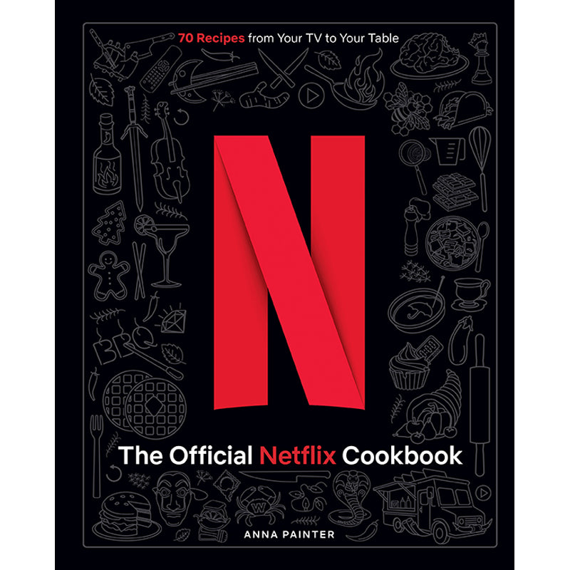 Official Netflix Cookbook: Recipes Inspired by Your Favorite Shows - Perfect for Binge-Watching & Dinner Parties