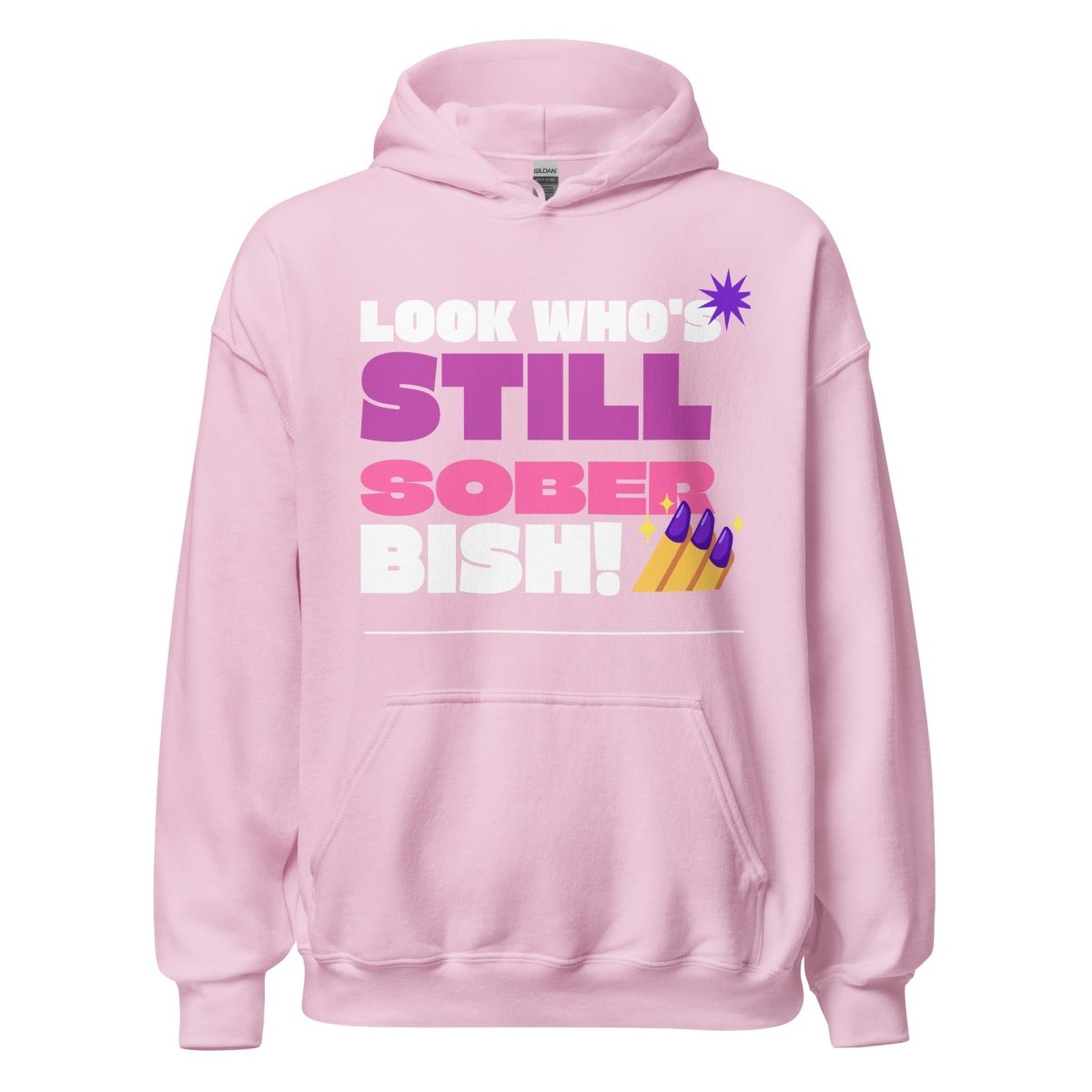 Still Sober Bish! Unisex Hoodie - Trendy Casual Pullover for Men & Women - Perfect for Streetwear, Gym, and Everyday Comfort